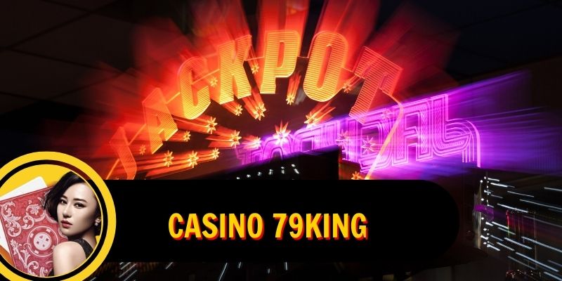 Giới thiệu sảnh Live Casino 79King 